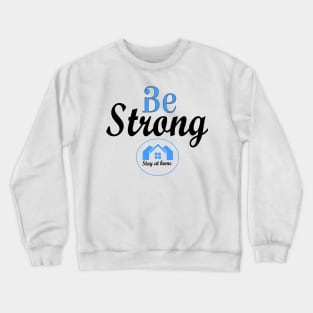Be strong and stay at home. Crewneck Sweatshirt